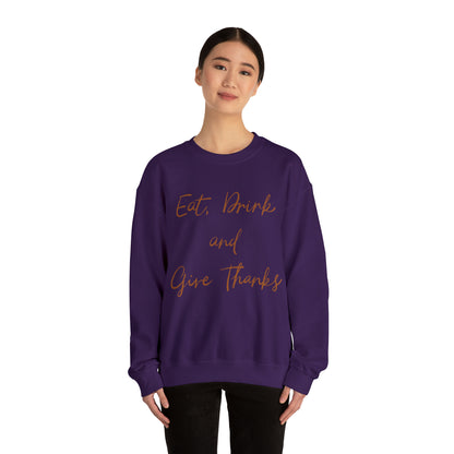 Eat, Drink, and Give Thanks Crewneck Sweatshirt