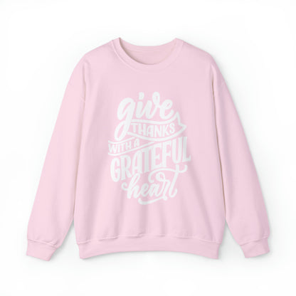 Give Thanks With a Greatful Heart Crewneck Sweatshirt