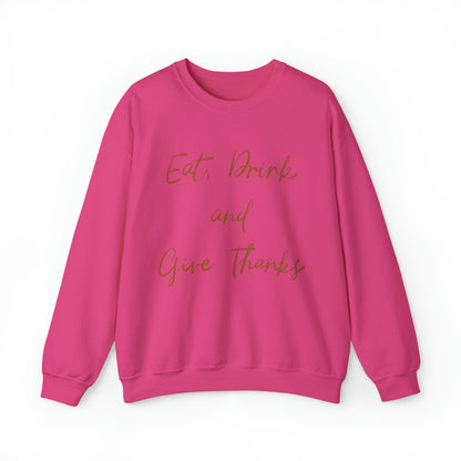 Eat, Drink, and Give Thanks Crewneck Sweatshirt