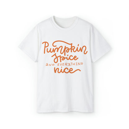 Pumpkin Spice and Everything Nice T-Shirt