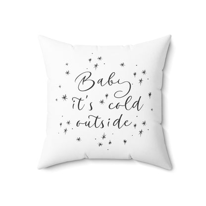 Baby it's Cold Outside Square Pillow