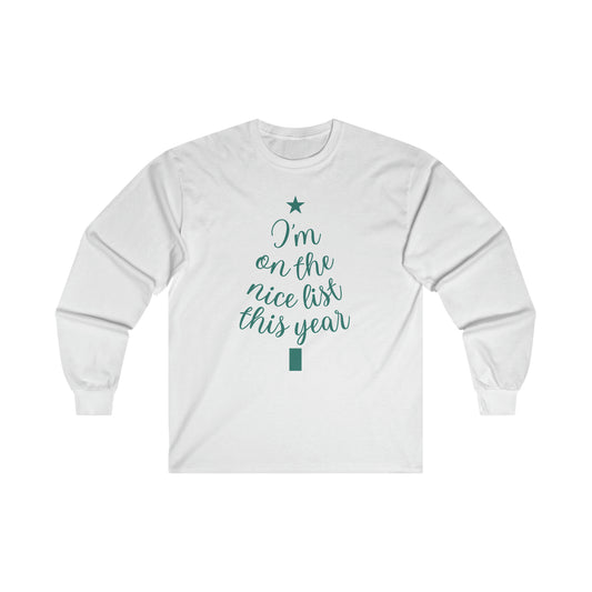 I'm on the Nice List This Year Long Sleeve Tee