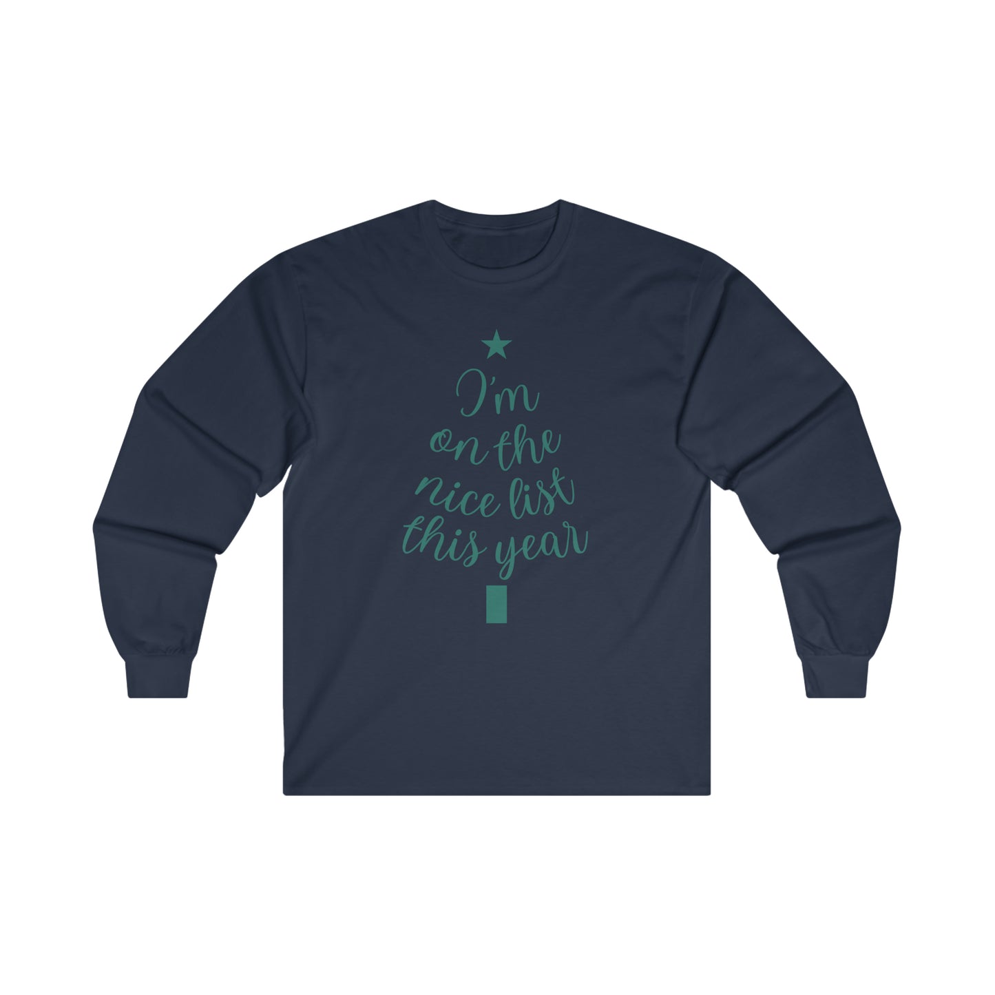 I'm on the Nice List This Year Long Sleeve Tee