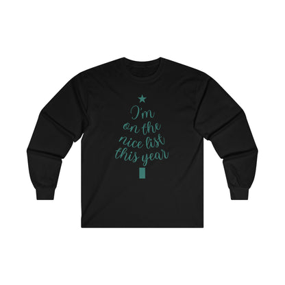 I'm on the Nice List This Year Long Sleeve Tee