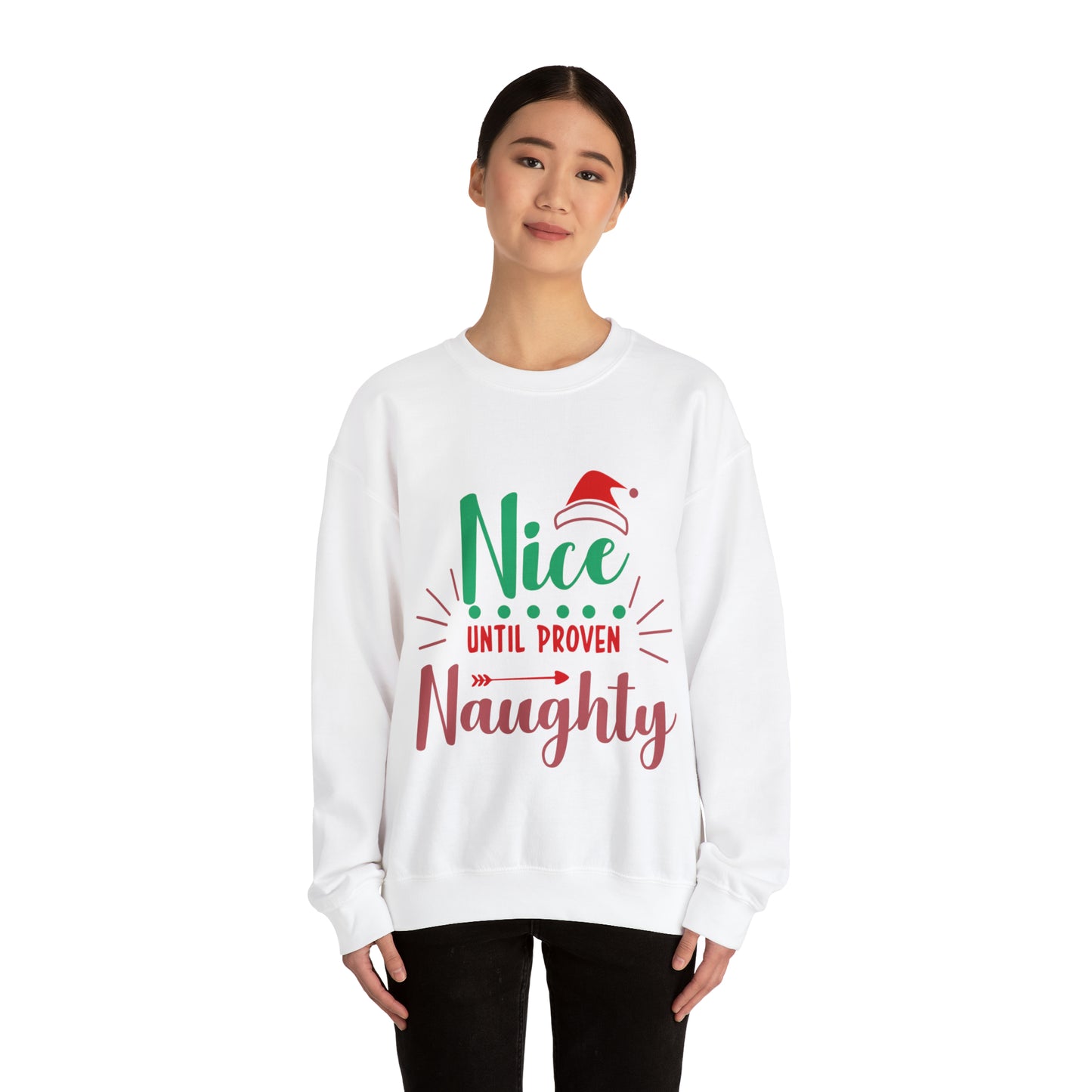 Nice Until Proven Naughty Crewneck Sweatshirt