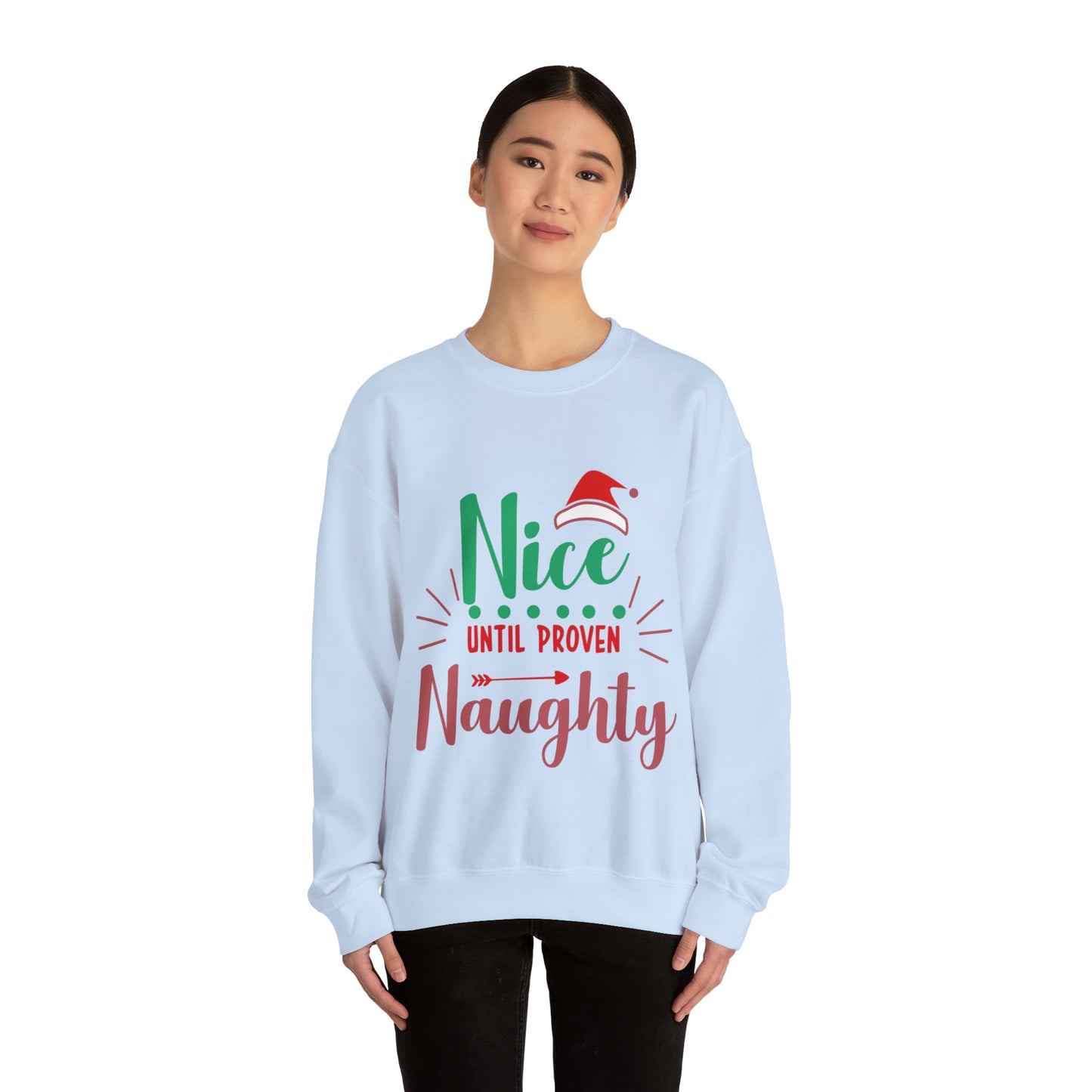 Nice Until Proven Naughty Crewneck Sweatshirt