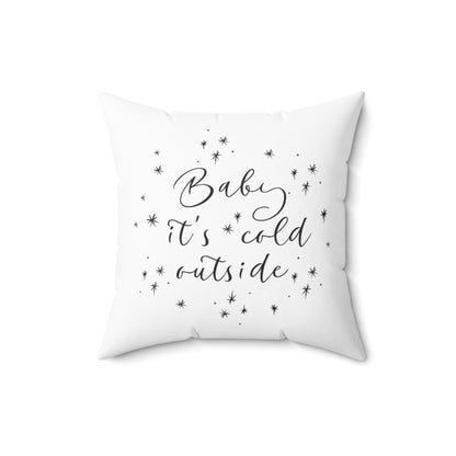 Baby it's Cold Outside Square Pillow