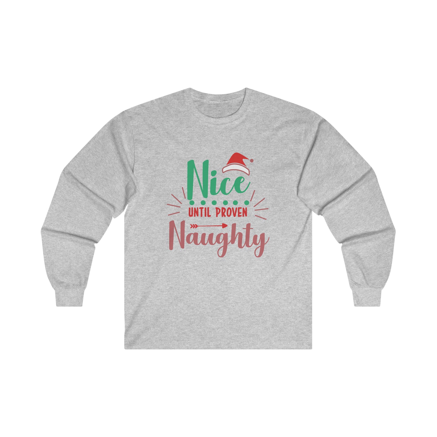 Nice Until Proven Naughty Long Sleeve Tee