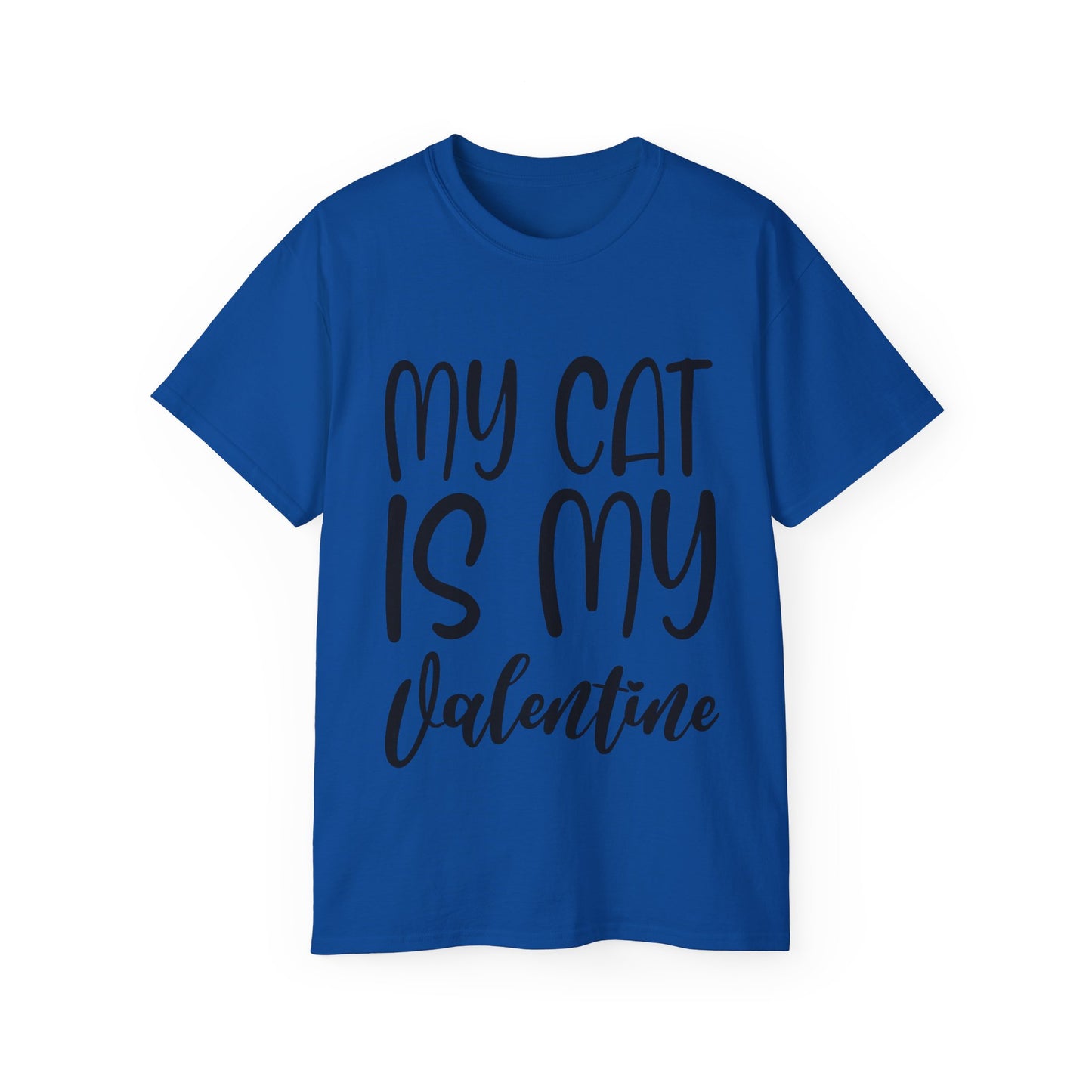 My Cat Is My Valentine T-shirt