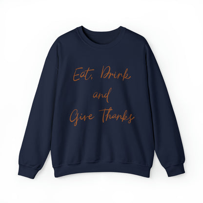 Eat, Drink, and Give Thanks Crewneck Sweatshirt