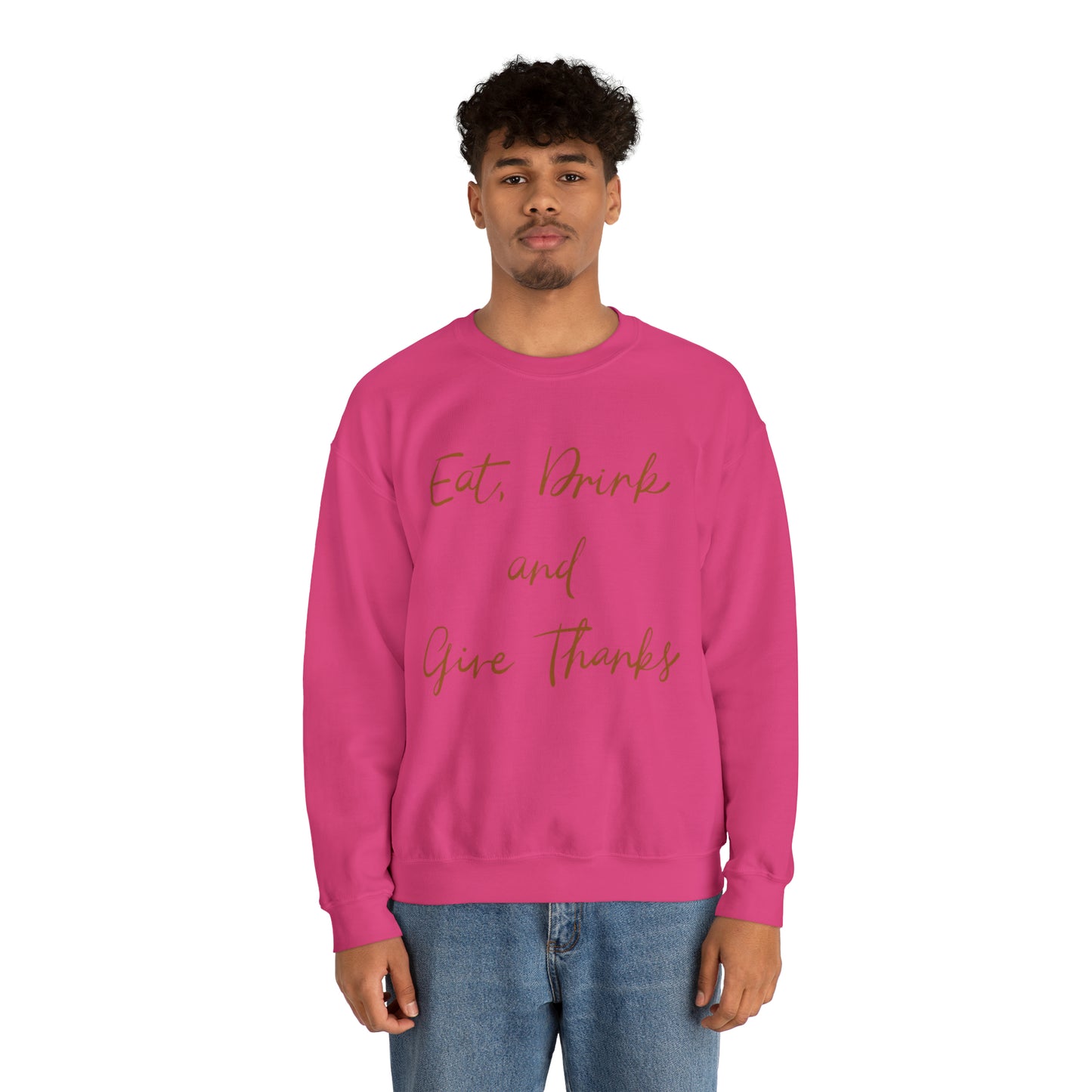 Eat, Drink, and Give Thanks Crewneck Sweatshirt