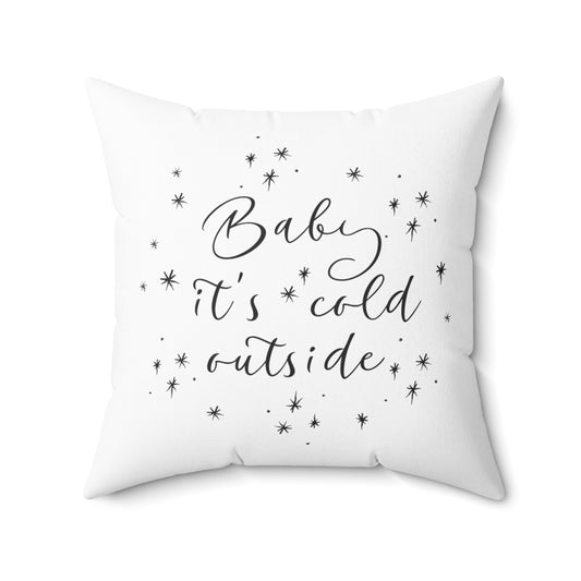 Baby it's Cold Outside Square Pillow