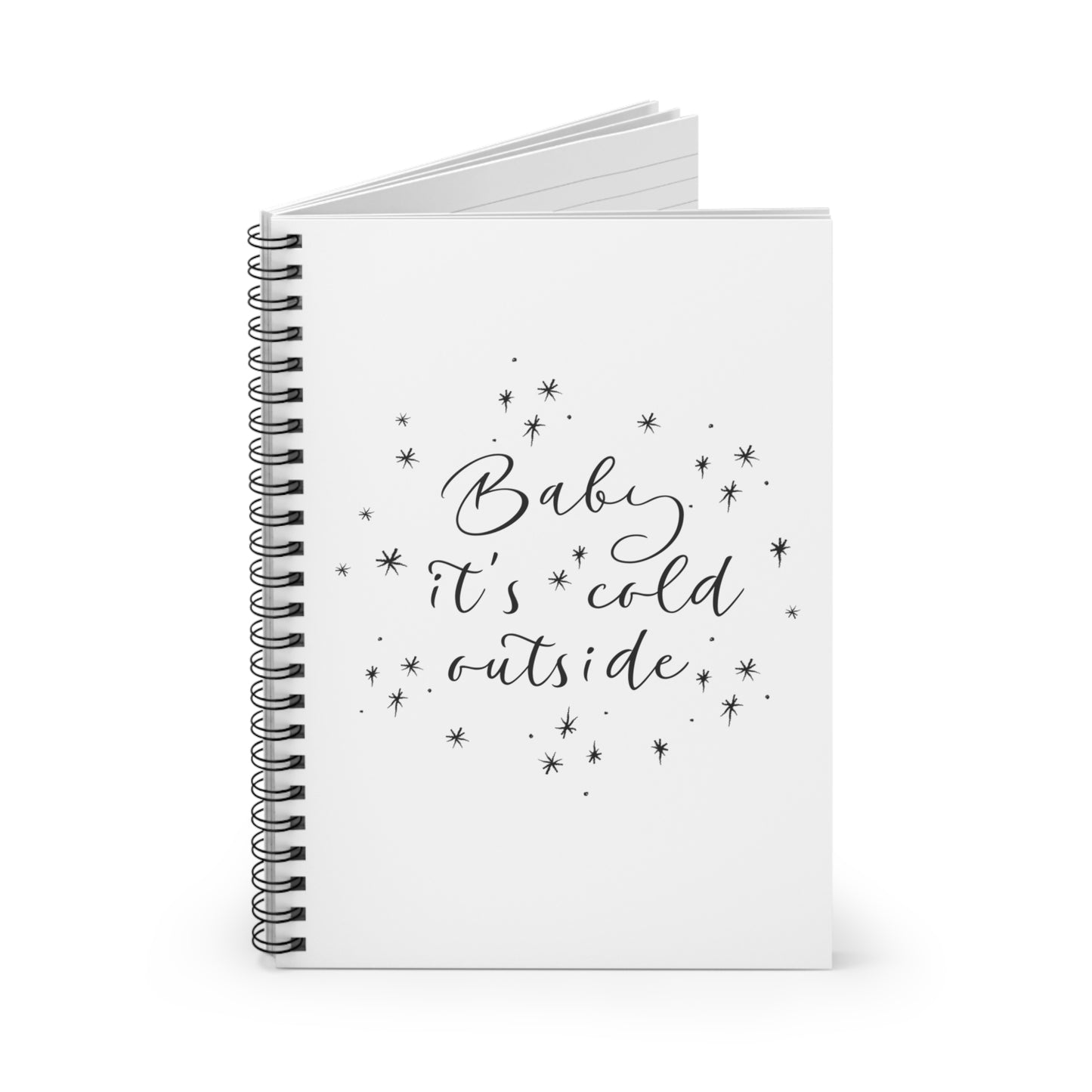 Baby it's Cold Outside Spiral Notebook, Ruled Line