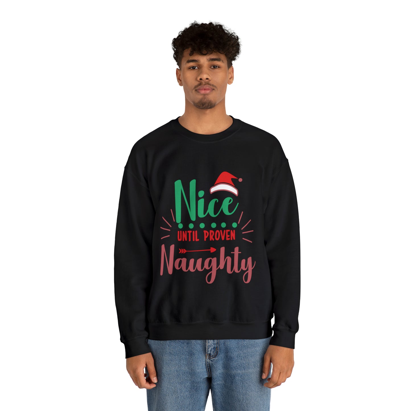 Nice Until Proven Naughty Crewneck Sweatshirt