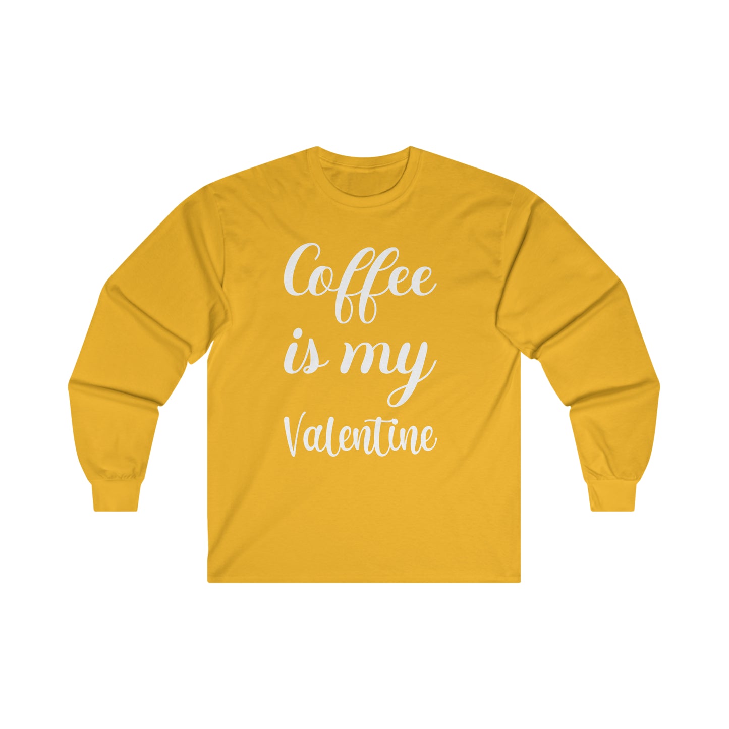 Coffee Is My Valentine Long Sleeve Tee