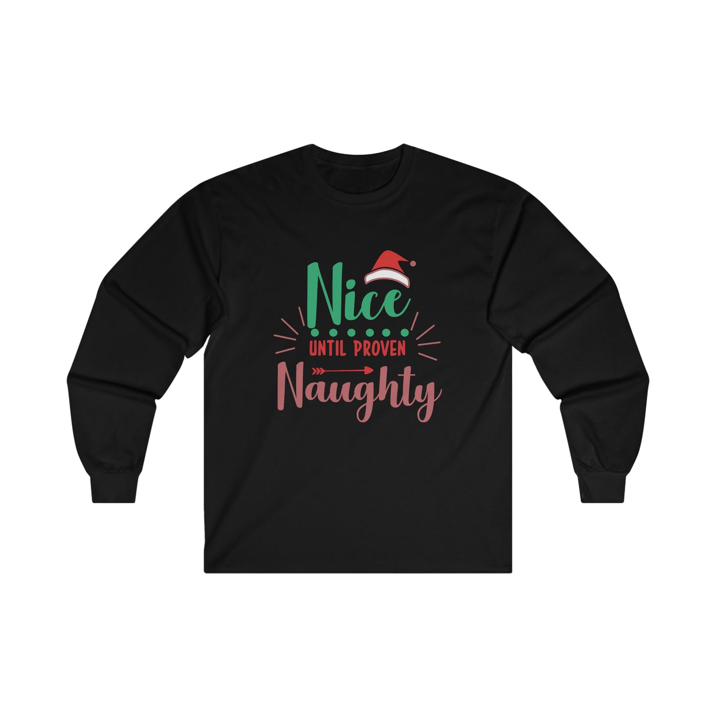 Nice Until Proven Naughty Long Sleeve Tee