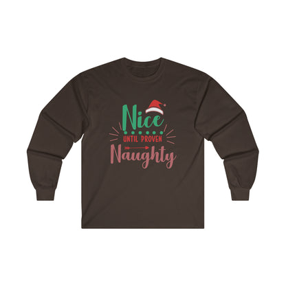 Nice Until Proven Naughty Long Sleeve Tee