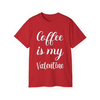 Coffee Is My Valentine T-shirt