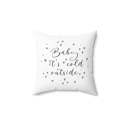 Baby it's Cold Outside Square Pillow