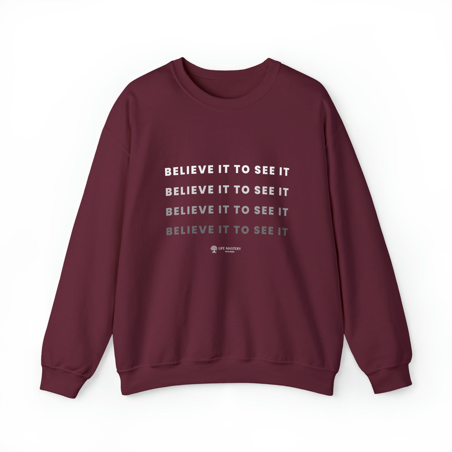 Believe it to see it - Life Mastery with Robin - Crewneck Sweatshirt