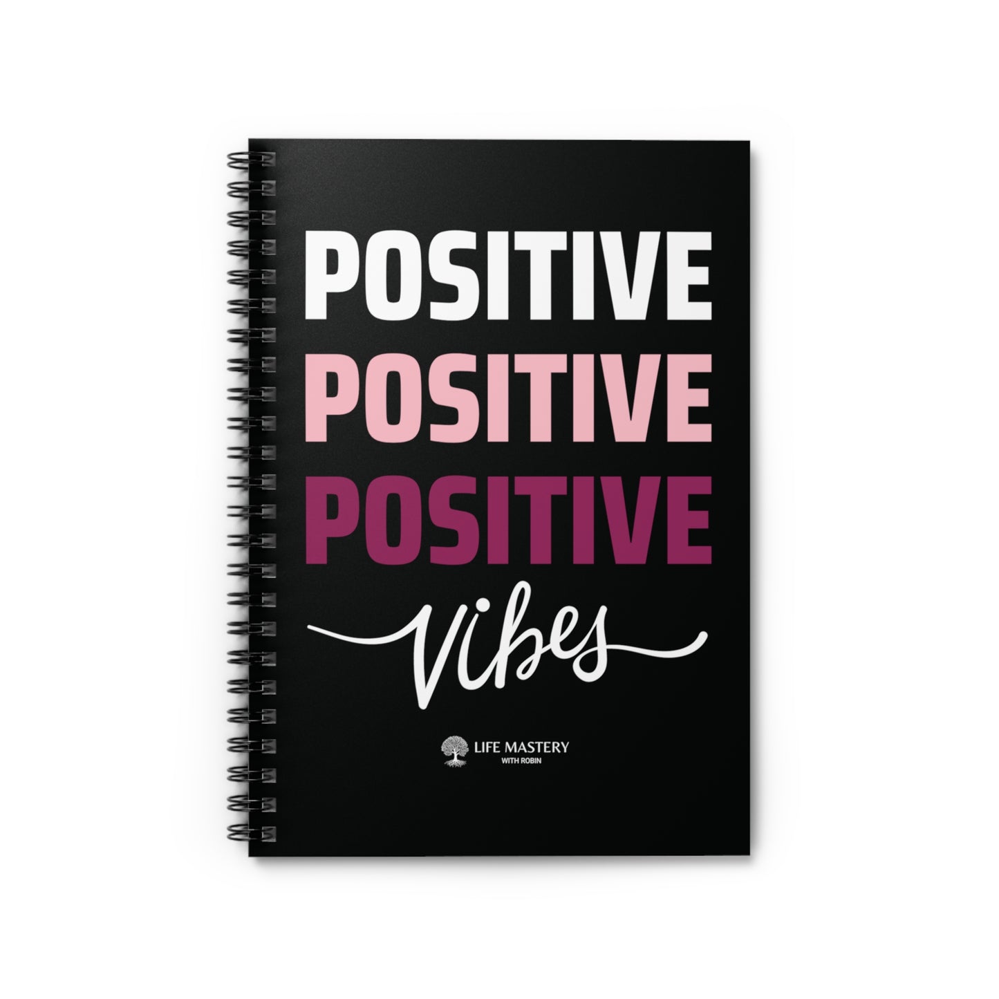 Positive Vibes - Life Mastery With Robin - Spiral Notebook, Ruled Line