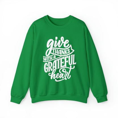 Give Thanks With a Greatful Heart Crewneck Sweatshirt