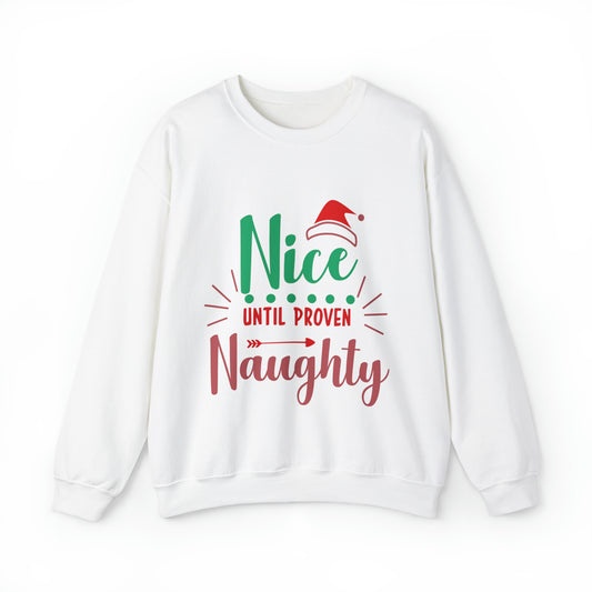 Nice Until Proven Naughty Crewneck Sweatshirt