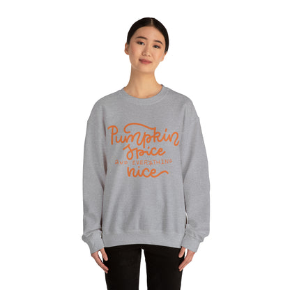 Pumpkin Spice and Everything Nice Crewneck Sweatshirt