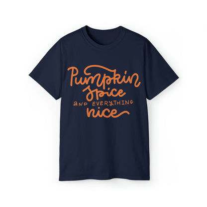 Pumpkin Spice and Everything Nice T-Shirt