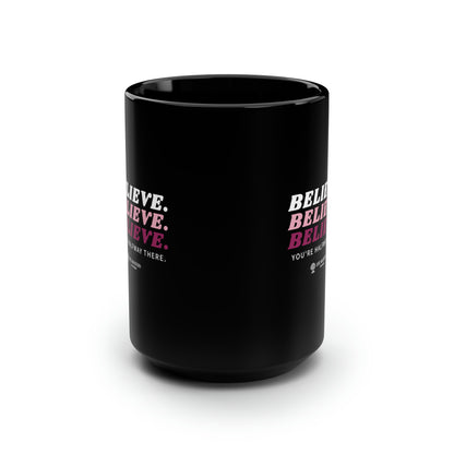 Believe, Life Mastery with Robin Black Mug, 15oz