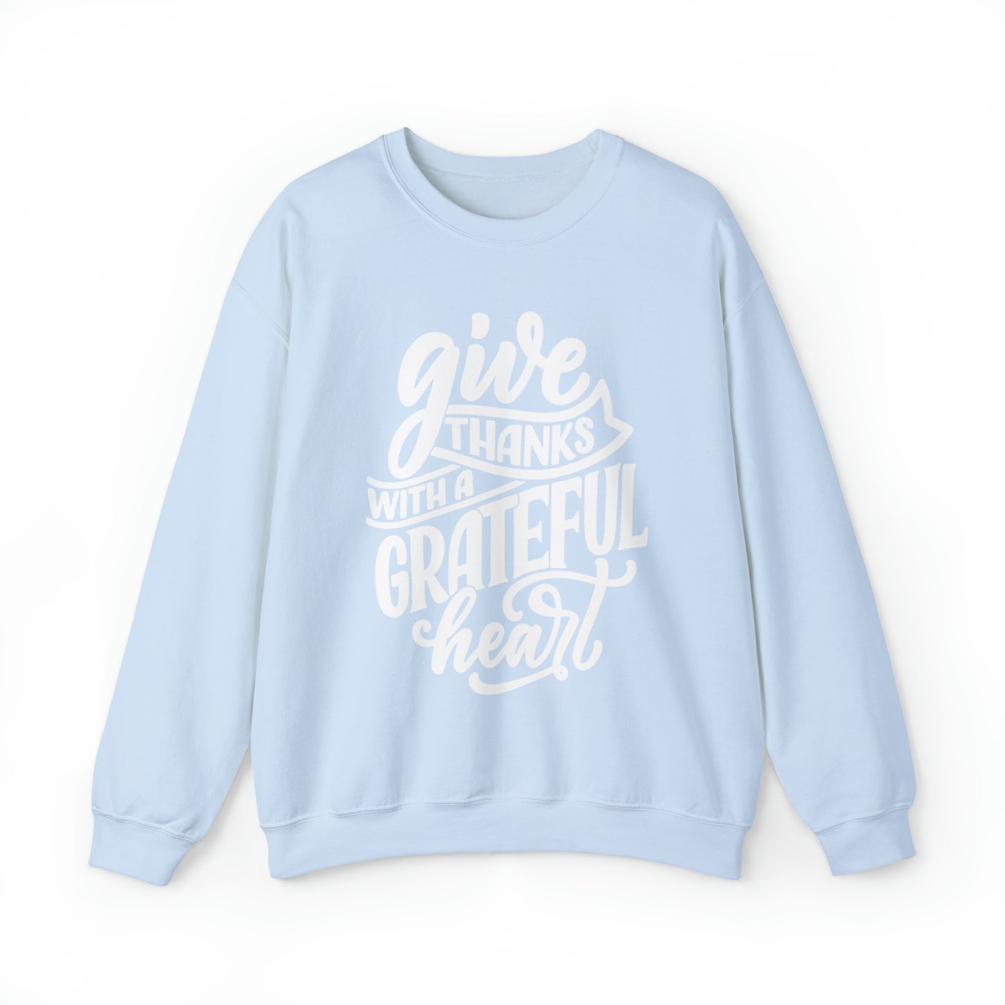 Give Thanks With a Greatful Heart Crewneck Sweatshirt