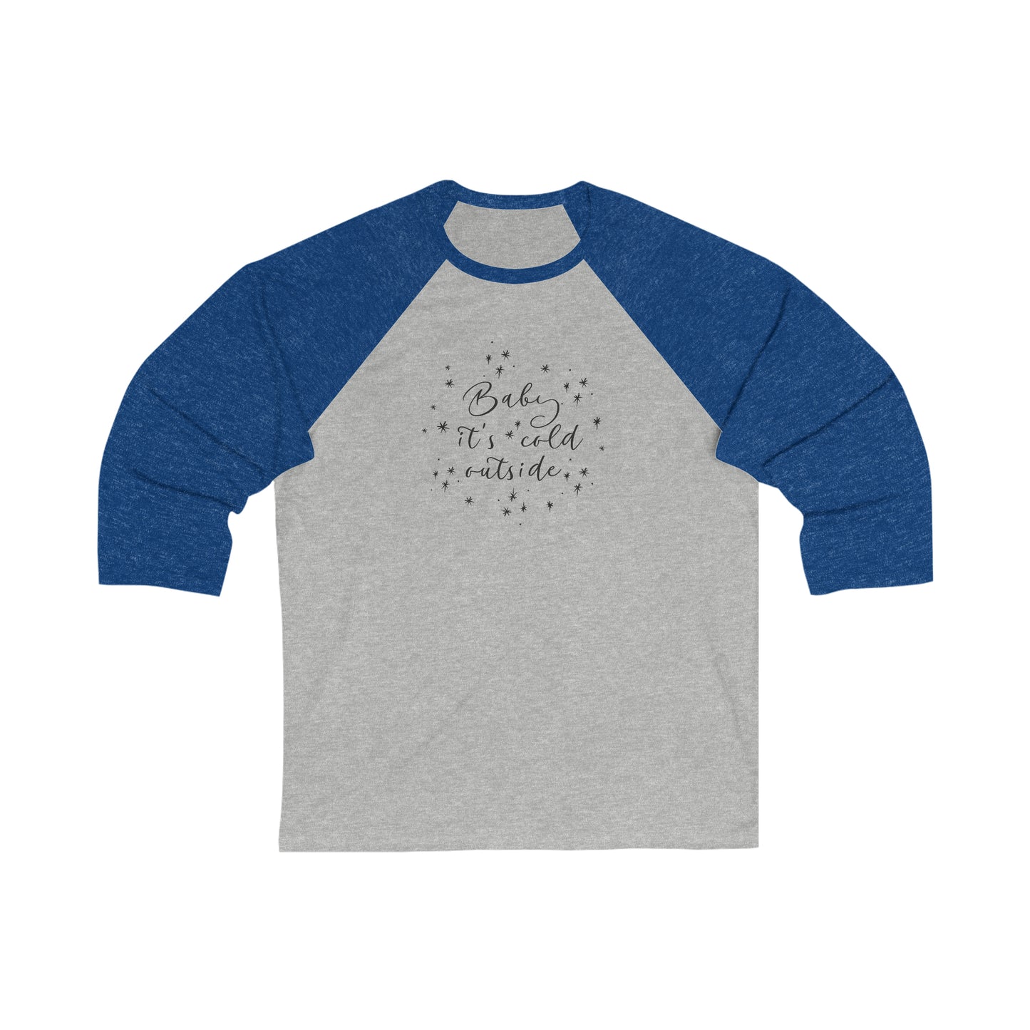 Baby it's Cold Outside Baseball Tee