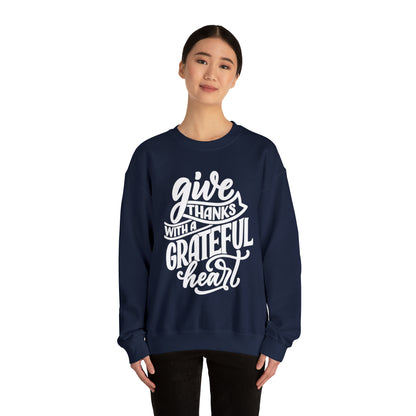 Give Thanks With a Greatful Heart Crewneck Sweatshirt