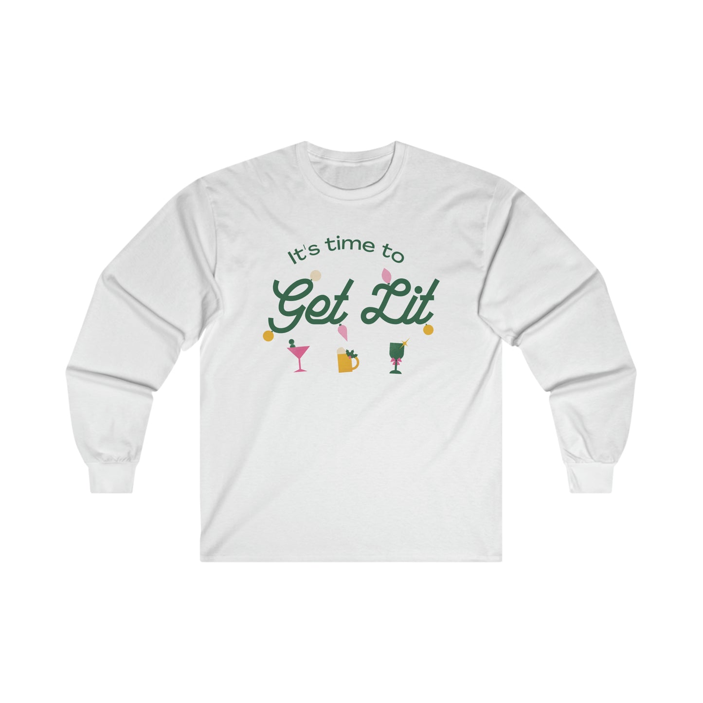 It's Time to get lit! Long Sleeve Tee