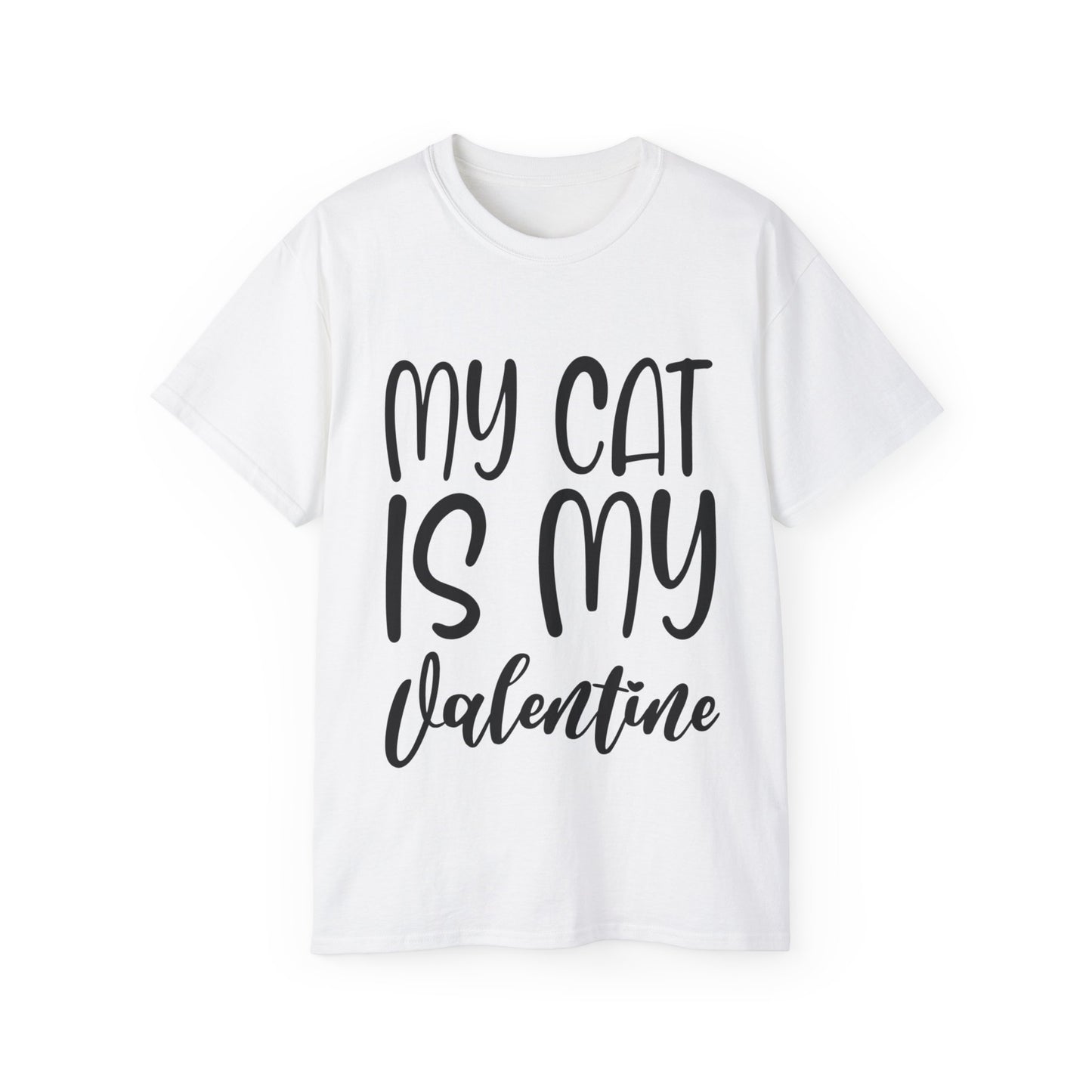 My Cat Is My Valentine T-shirt