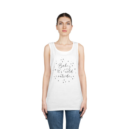 Baby it's Cold Outside Tank Top