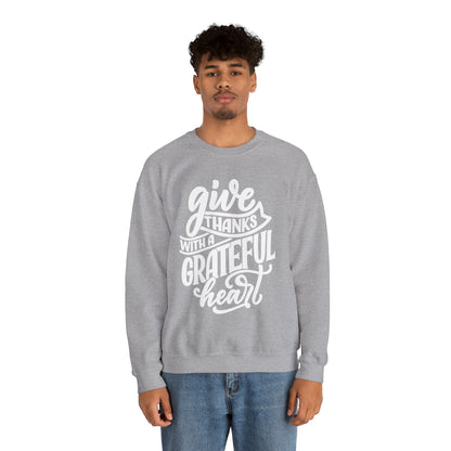 Give Thanks With a Greatful Heart Crewneck Sweatshirt