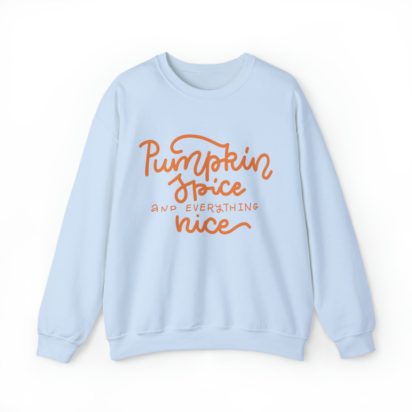 Pumpkin Spice and Everything Nice Crewneck Sweatshirt