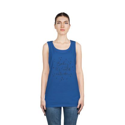 Baby it's Cold Outside Tank Top