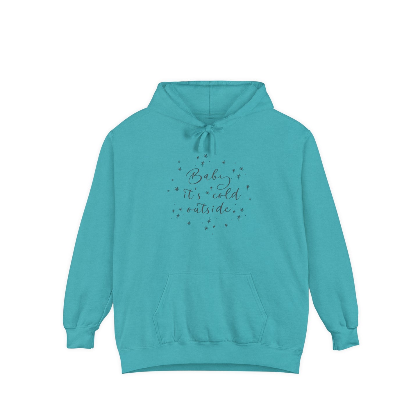 Baby it's Cold Outside Hoodie