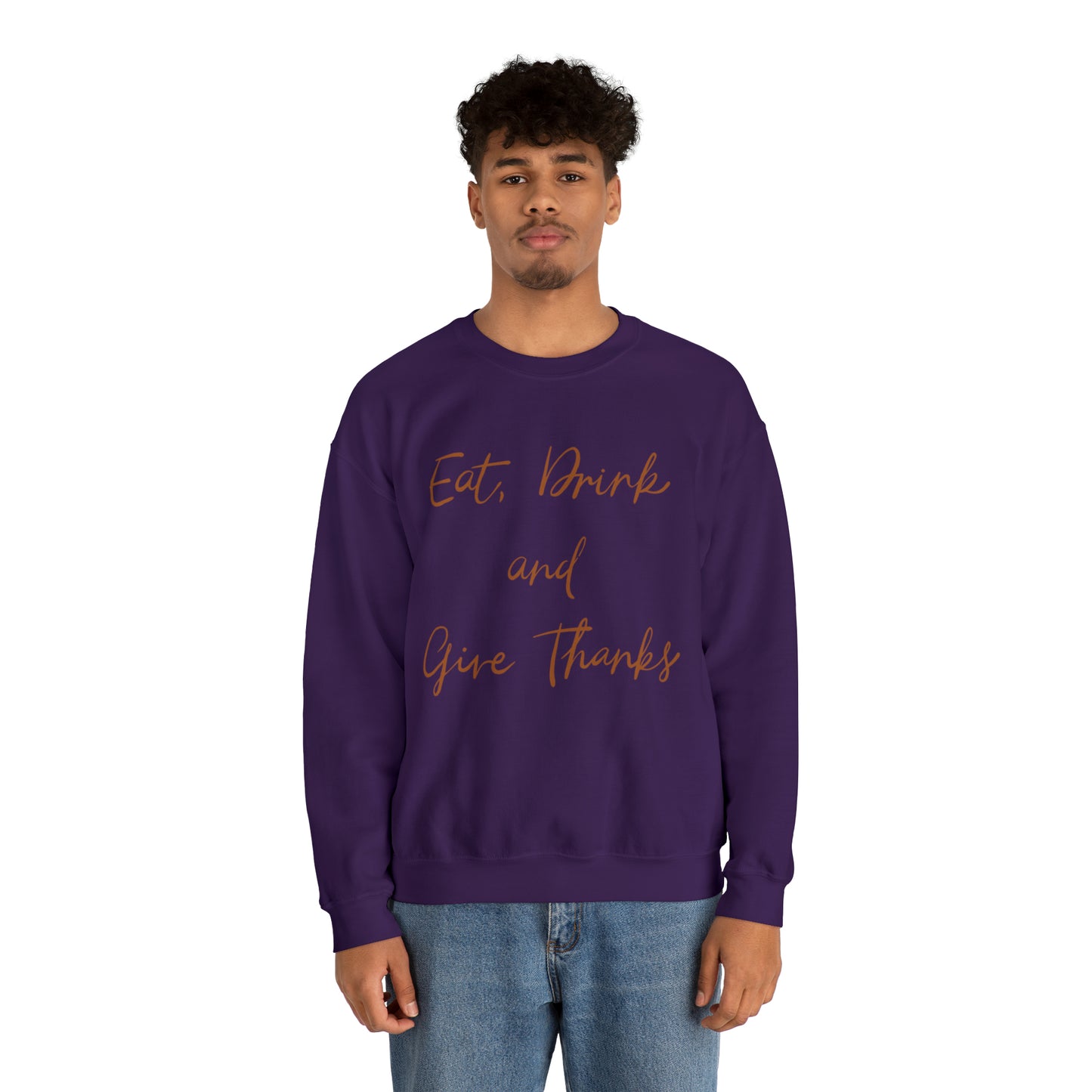 Eat, Drink, and Give Thanks Crewneck Sweatshirt