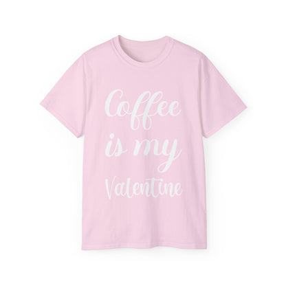 Coffee Is My Valentine T-shirt