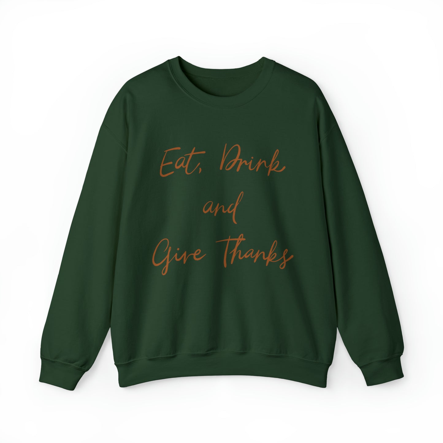 Eat, Drink, and Give Thanks Crewneck Sweatshirt