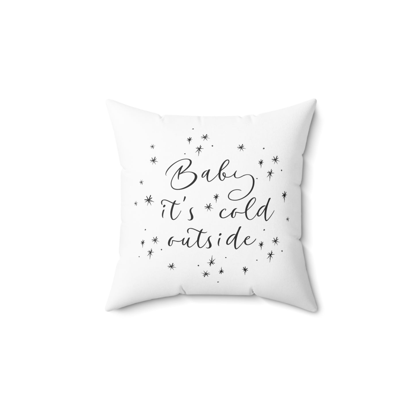 Baby it's Cold Outside Square Pillow