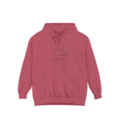 Baby it's Cold Outside Hoodie