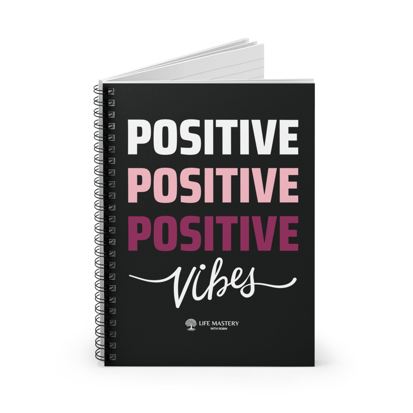 Positive Vibes - Life Mastery With Robin - Spiral Notebook, Ruled Line