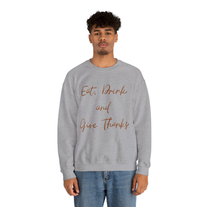 Eat, Drink, and Give Thanks Crewneck Sweatshirt