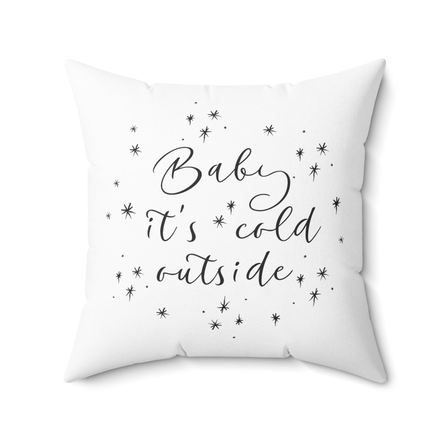 Baby it's Cold Outside Square Pillow