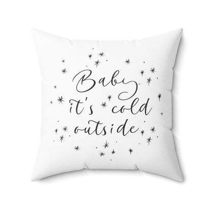 Baby it's Cold Outside Square Pillow