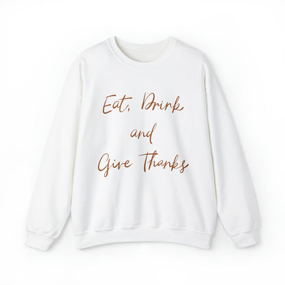 Eat, Drink, and Give Thanks Crewneck Sweatshirt